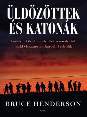 cover image of Üldözöttek és katonák